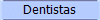 Dentistas